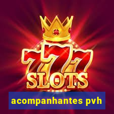 acompanhantes pvh